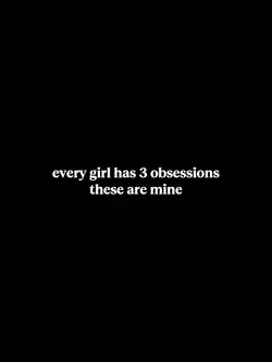 Girl has 3 obsession