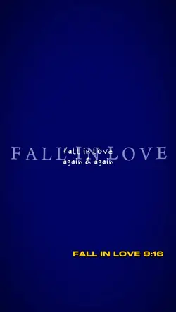 FALL IN LOVE | 9:16