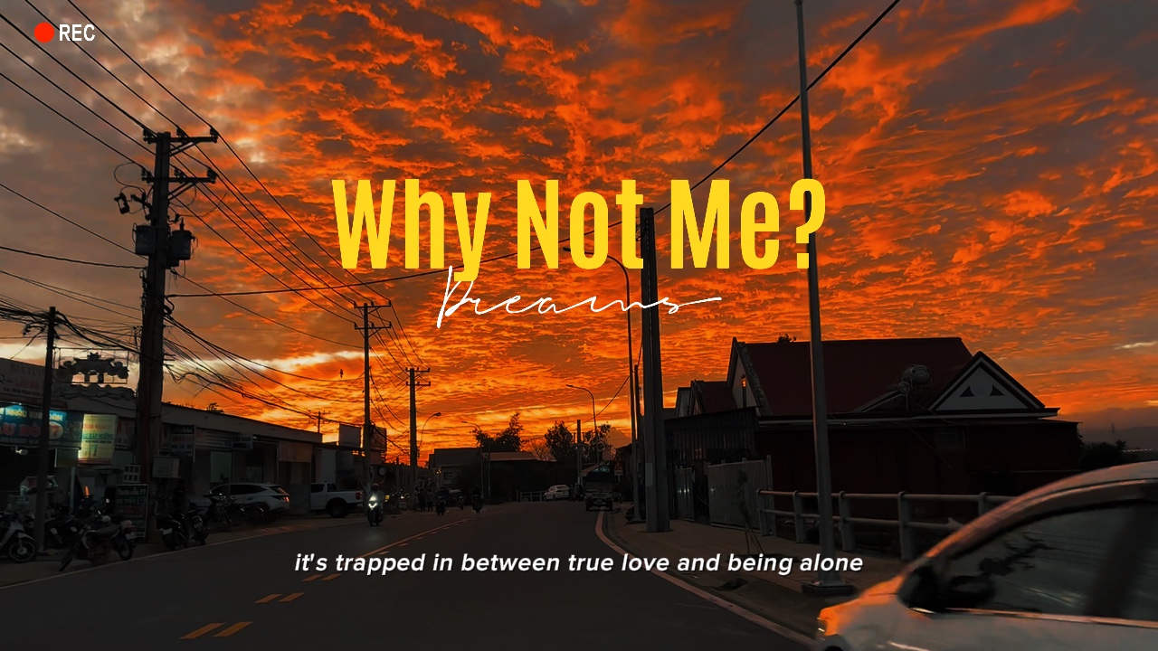 Why Not Me.|Lyrics