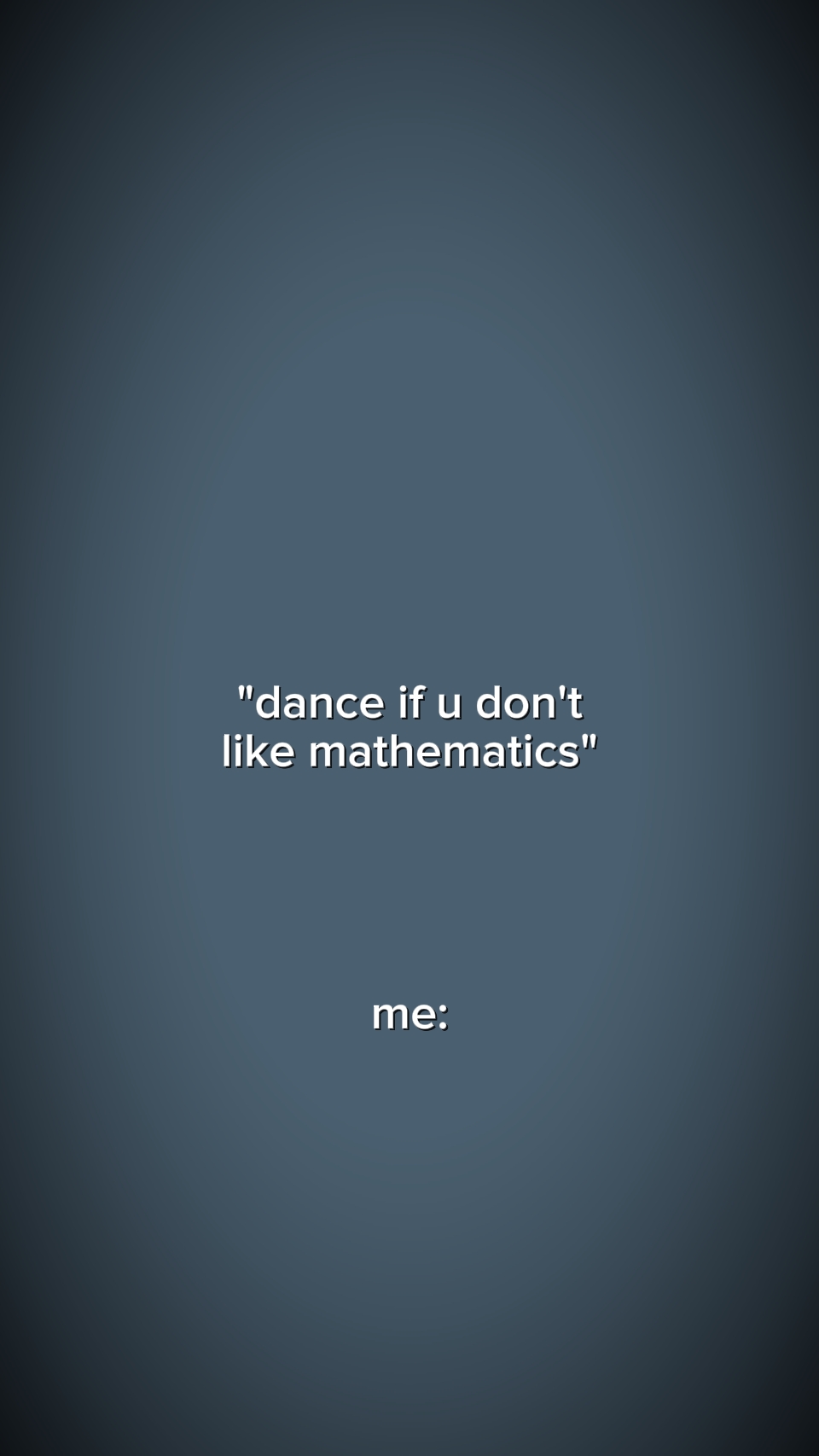 Danceifuhatemath