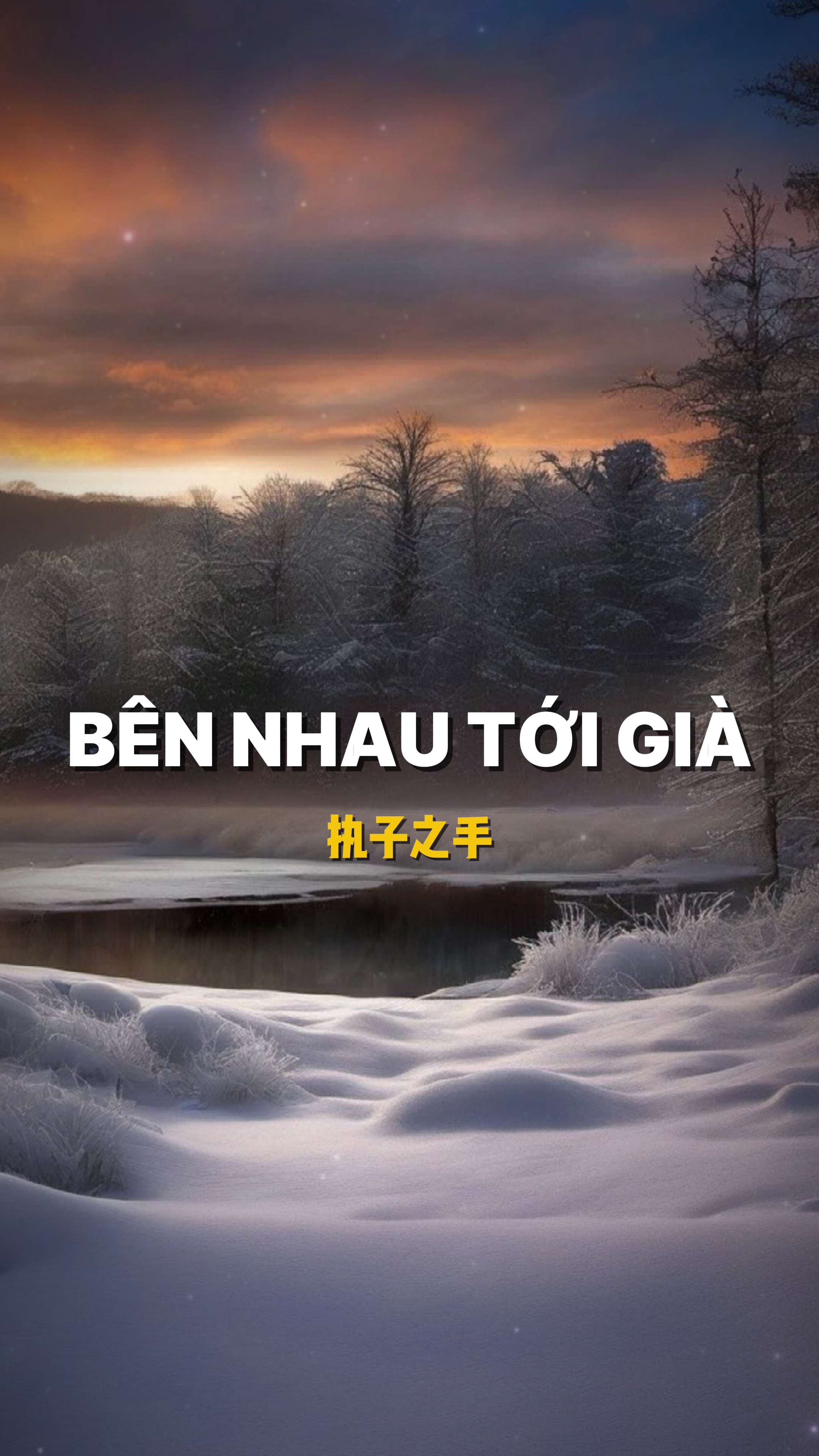 BÊN NHAU TỚI GIÀ