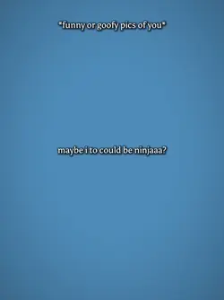 I want to be ninja