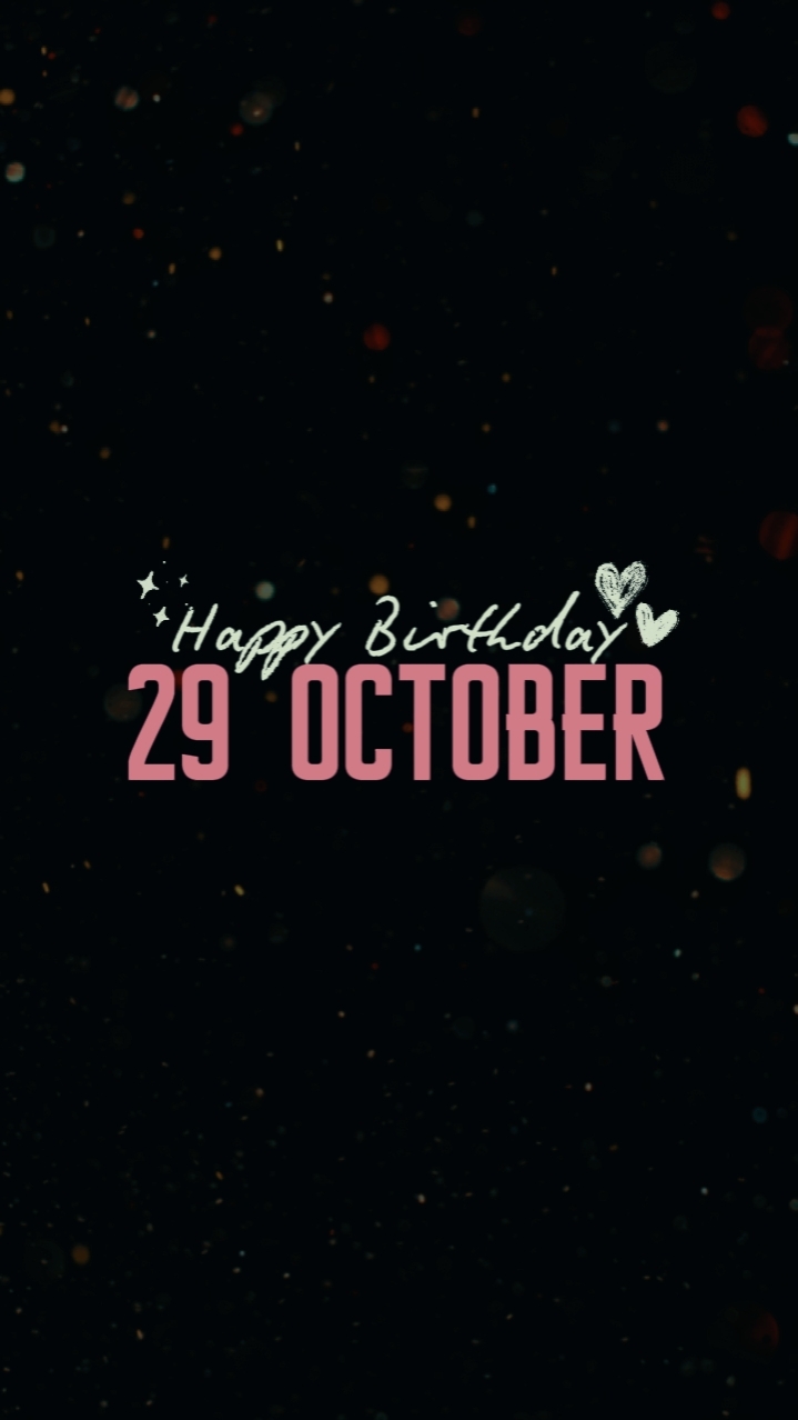 Birthday 29 October