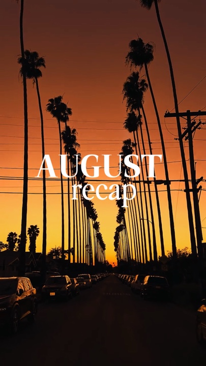 AUGUST RECAP