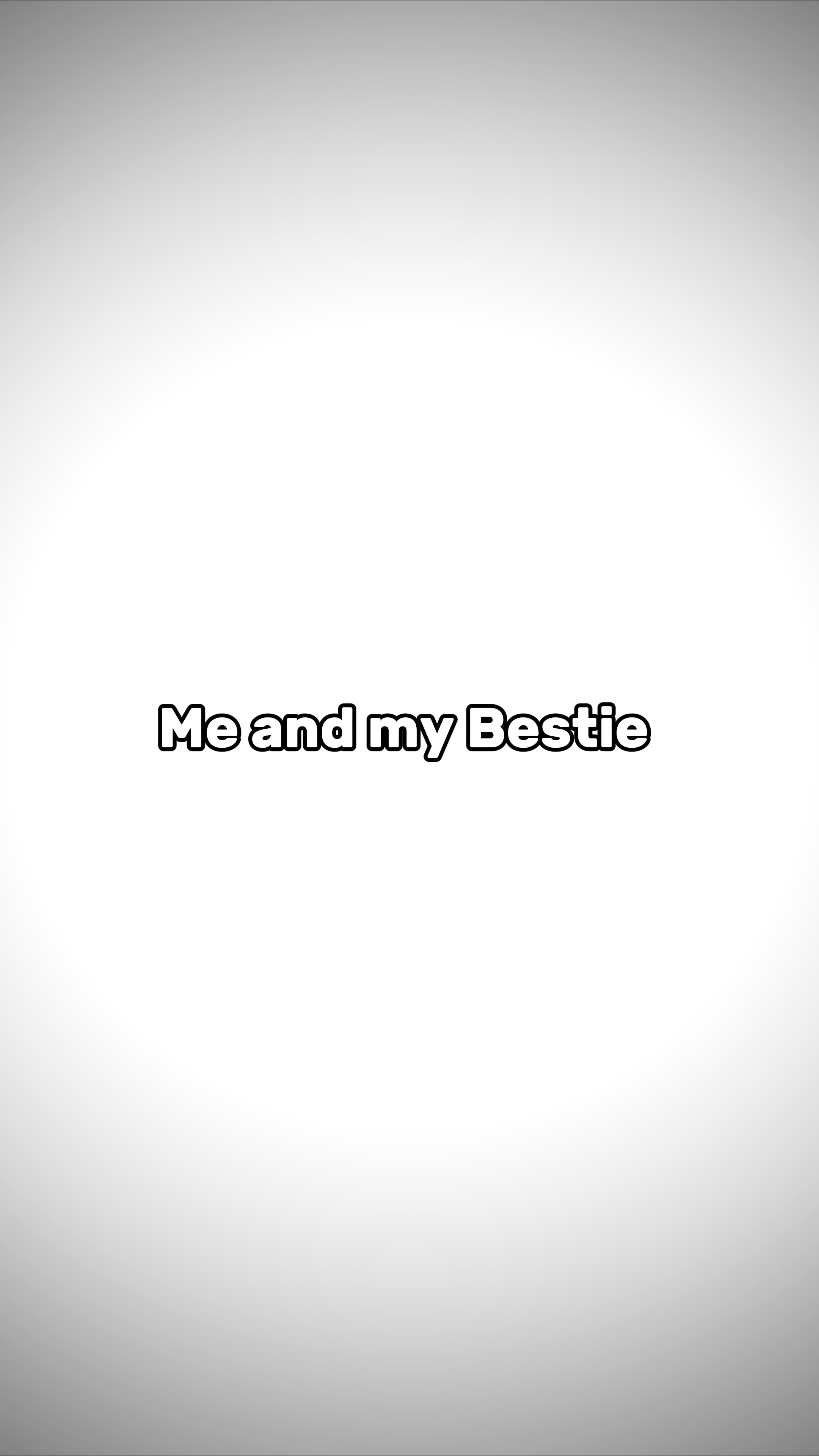 My and my bestie 