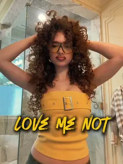 Love me not