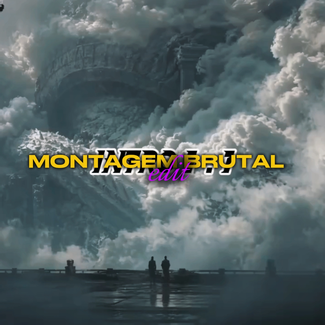 MONTAGEM BRUTAL 
