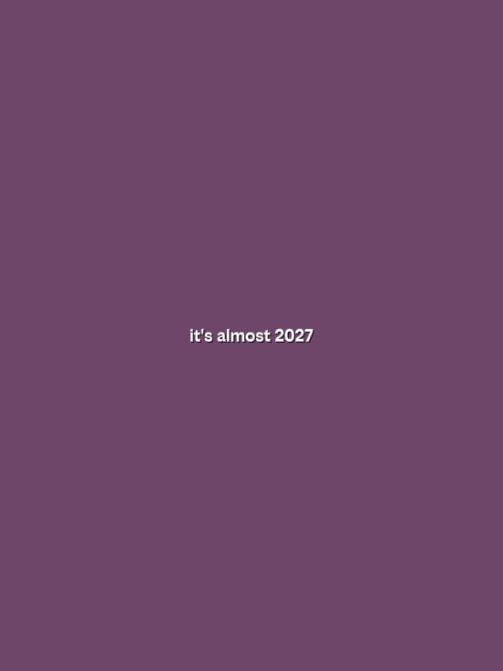 Es ist fast 2027