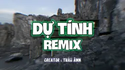 DỰ TÍNH REMIX