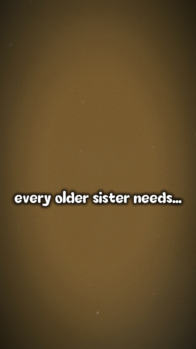 older sister needs 