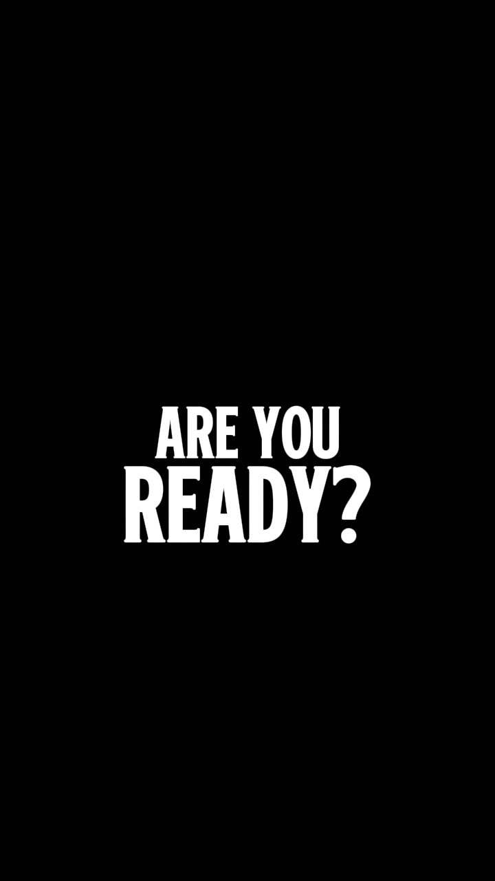 ARE YOU READY