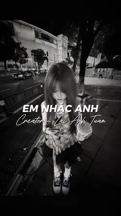 Em nhắc anh
