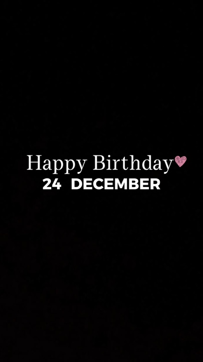 BIRTHDAY 24 DECEMBER