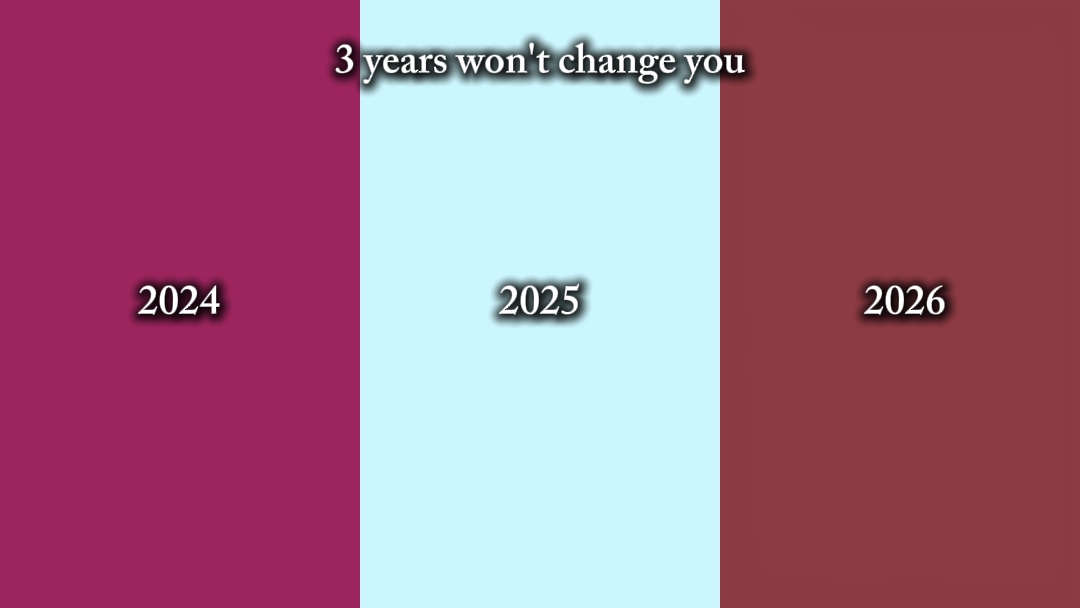 3 anos não vão mudar