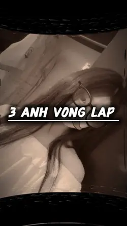 3 ANH VONG LAP 