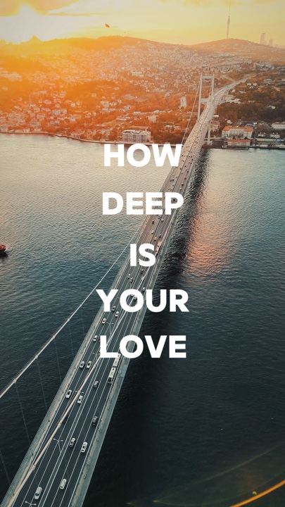 How deep is ur love