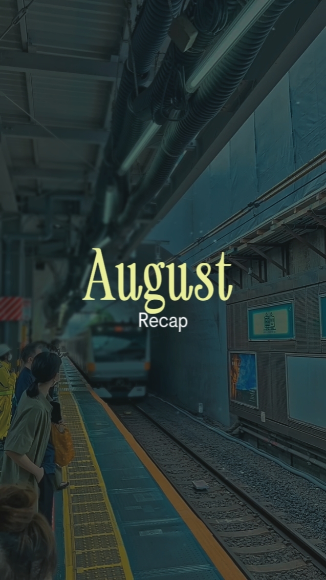 AUGUST RECAP