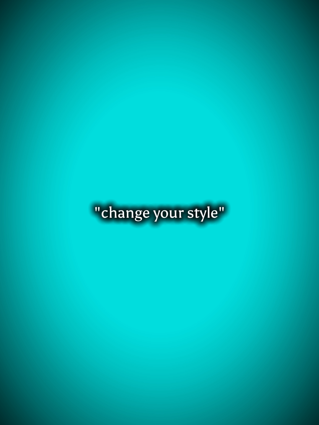 change your style 