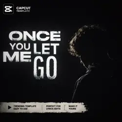 Once you let me go