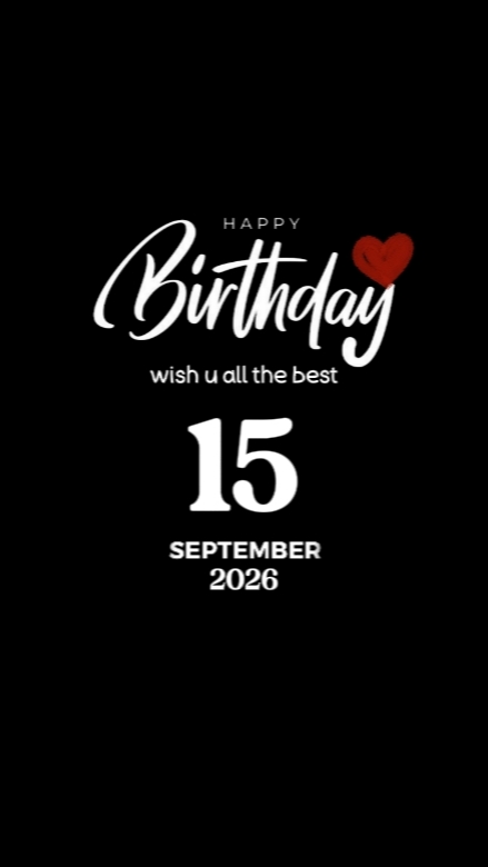 HAPPY BDAY 15 SEPTEM