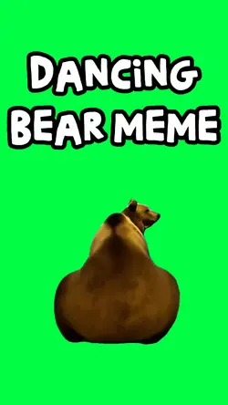 DANCING BEAR MEME