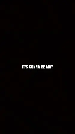 It’s gonna be May 
