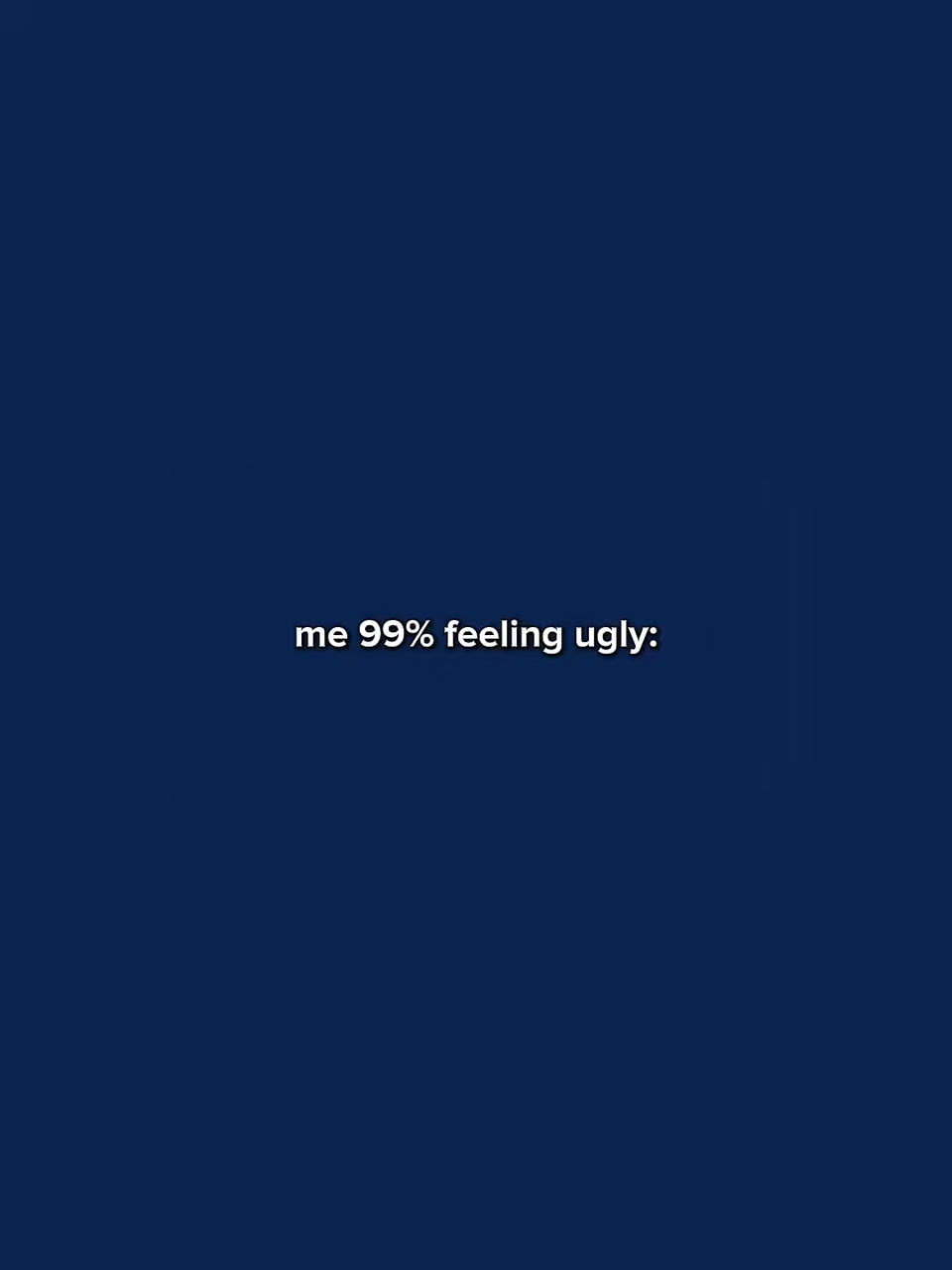 Me99% Merasa Jelek
