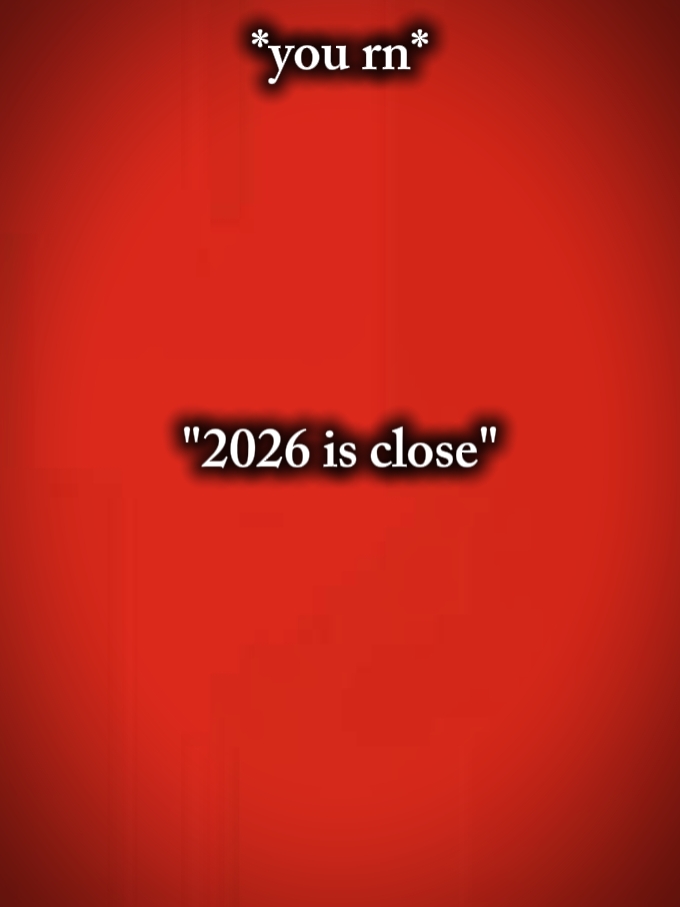 "2026 is close"