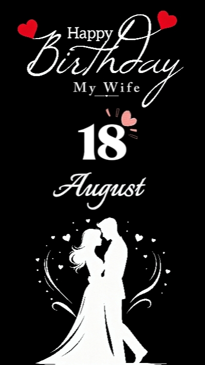 B'DAY MY WIFE 18 AUG