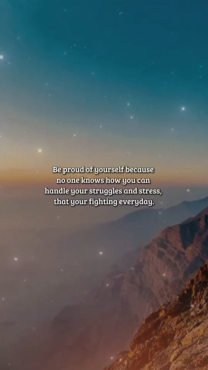 Be proud of yourself