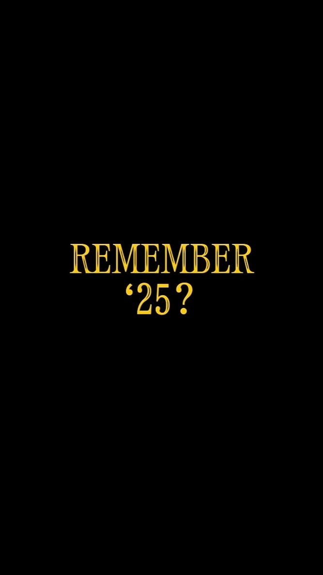 REMEMBER 2025?