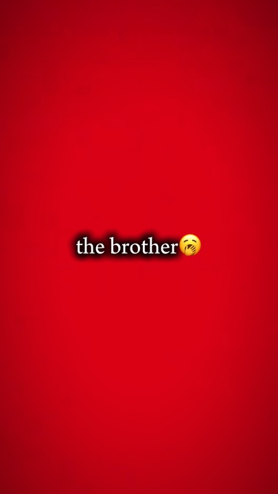 Brother bs sister