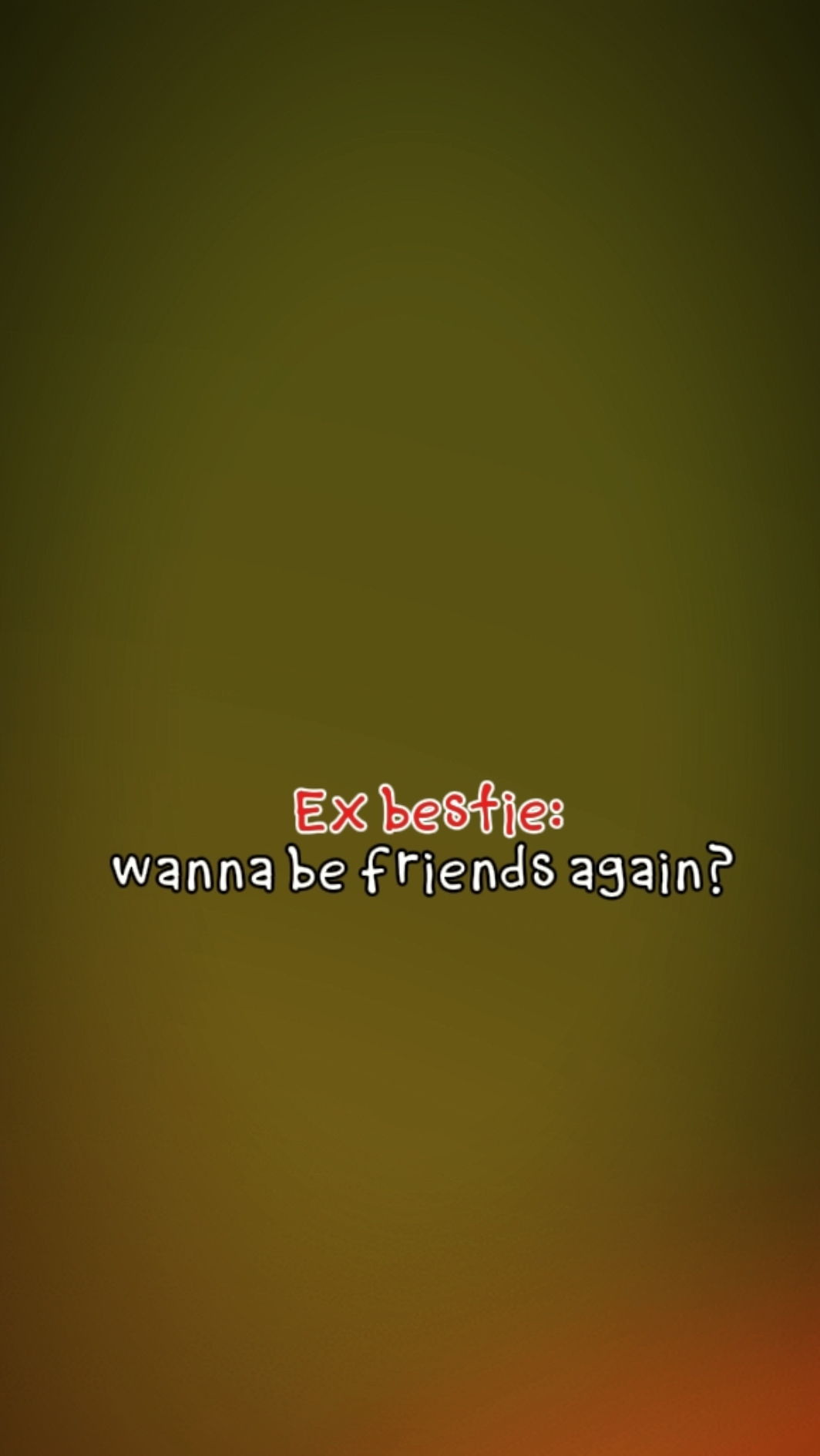 ¿QUIERES AMIGOS OTRA VEZ?