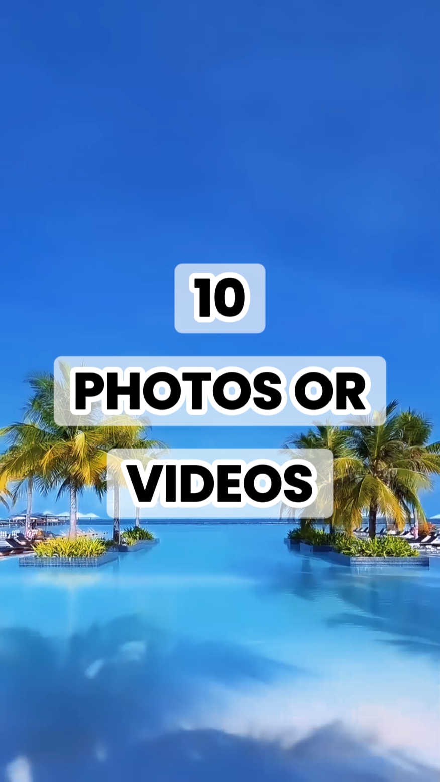 10 PHOTOS OR VIDEOS