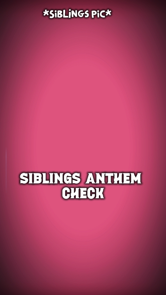 SIBLINGS CHECK