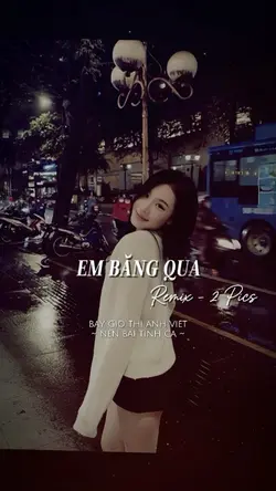 EM BĂNG QUA