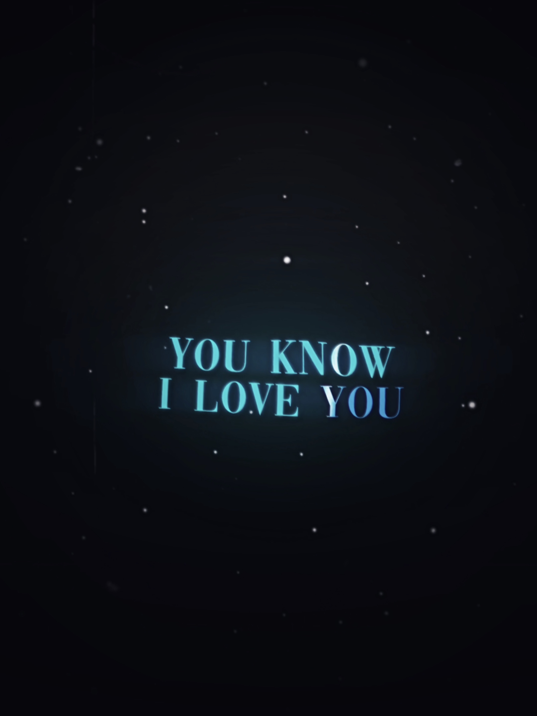 YOU KNOW I LOVE YOU