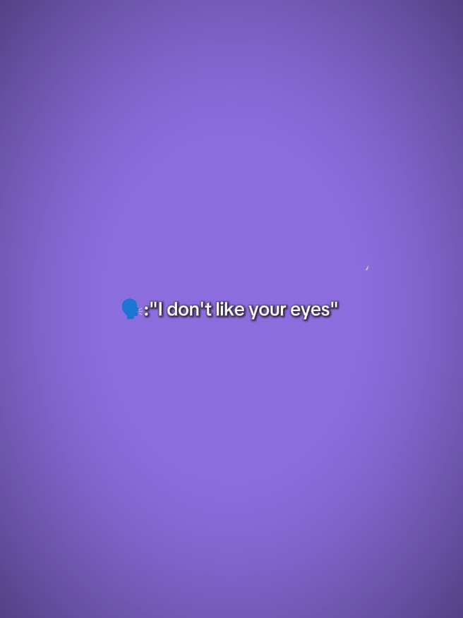 Je n'aime pas tes yeux