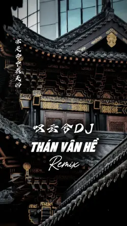Thán Vân Hề Remix