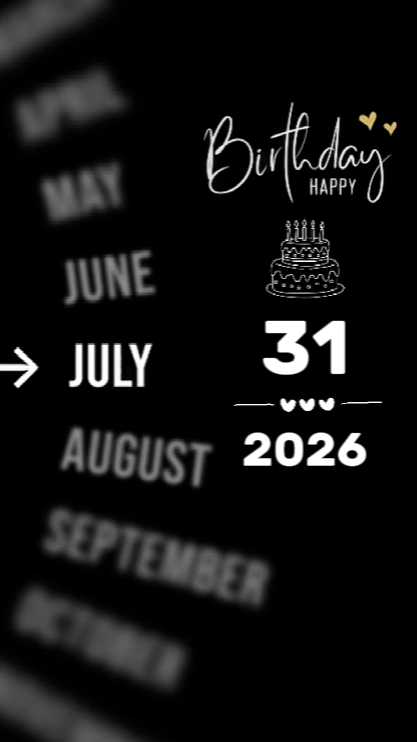 HBD MY LOVE 31 JULY