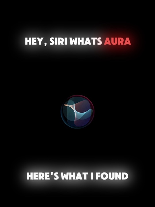 HEY, Siri whats aura