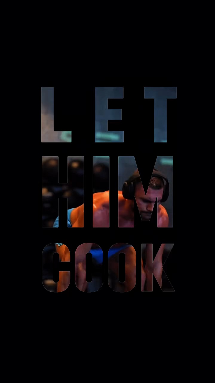 Let him cook
