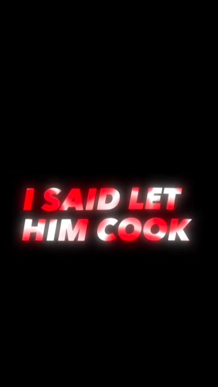 let him cook