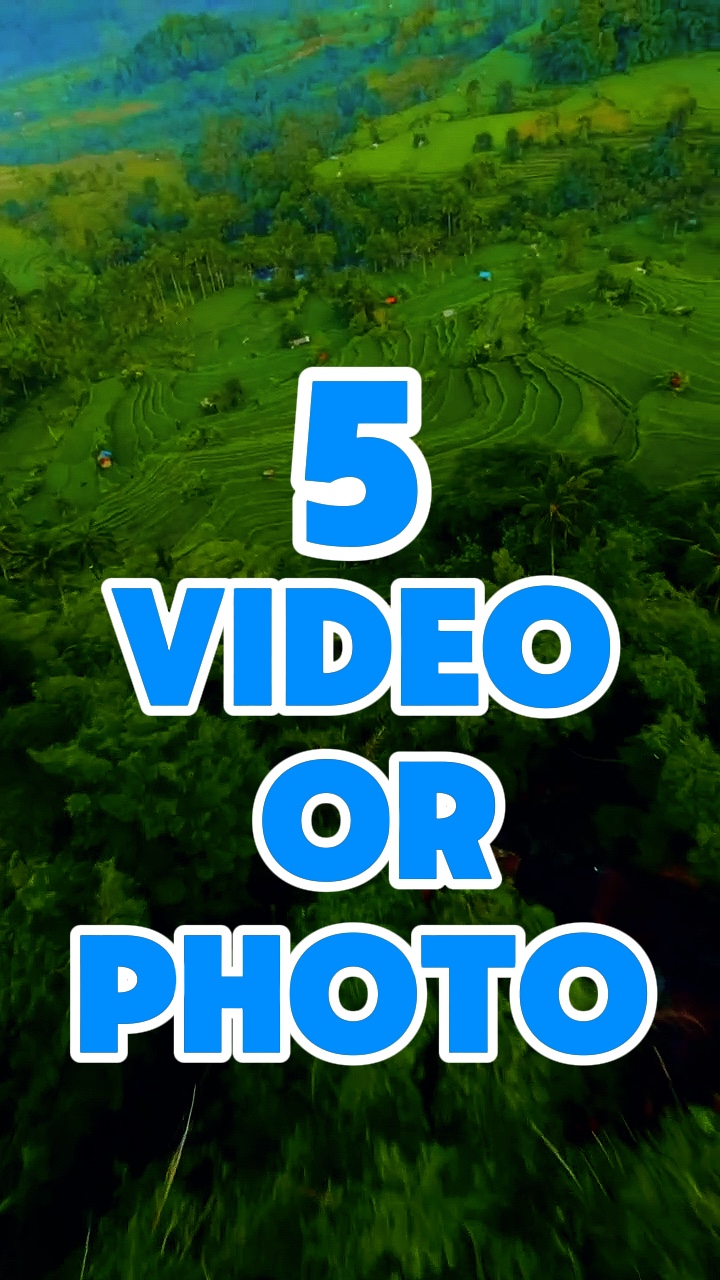 5 video or photo 