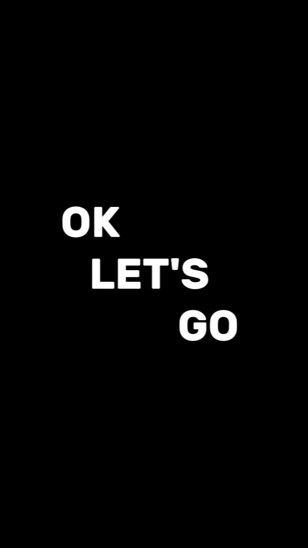 OK LET'S GO