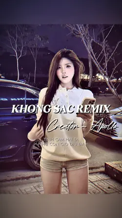 KHÔNG SẮC REMIX