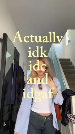idk , idc & idgaf
