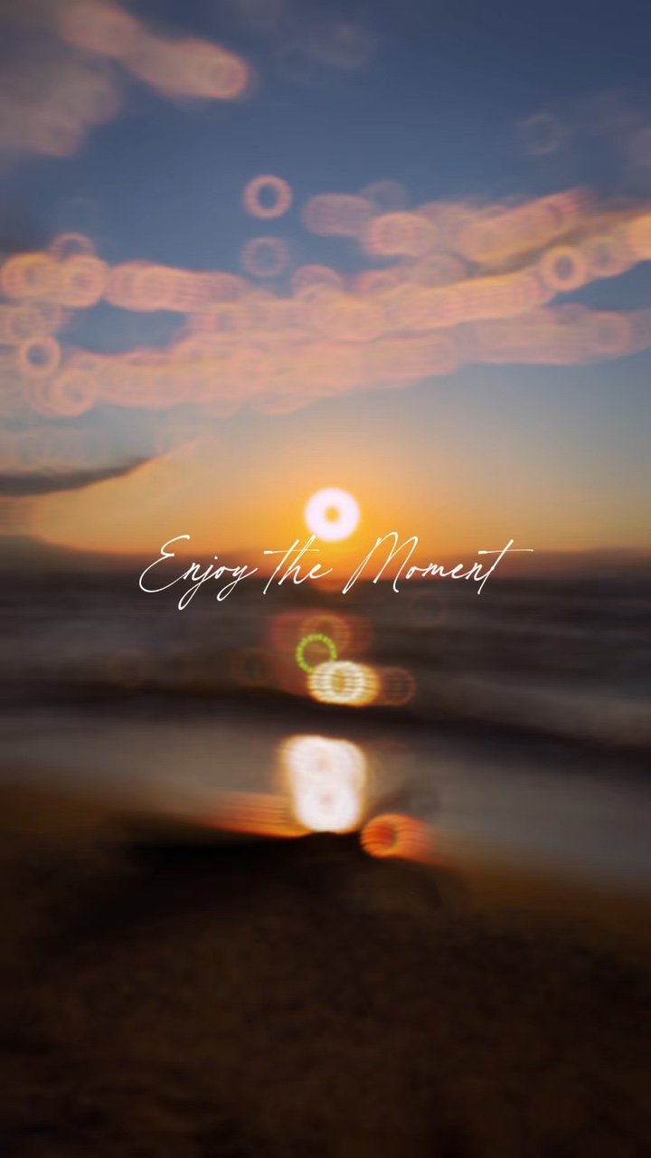 Enjoy the Moment 