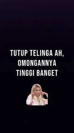 omongannya tinggi