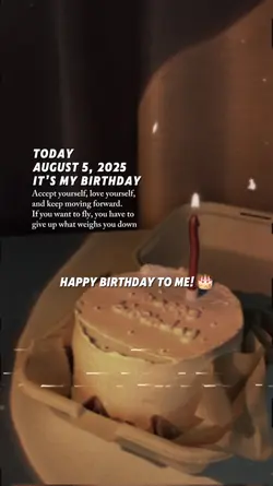 Aug. 5 2025 my bday